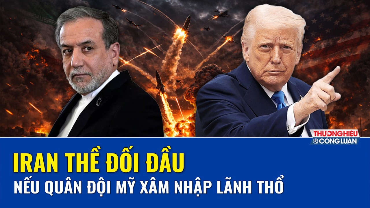 Iran “tuyên chiến” với Mỹ đến cùng: Sẵn sàng đón tiếp, tự tin có lực lượng tinh nhuệ đối đầu  | THCL
