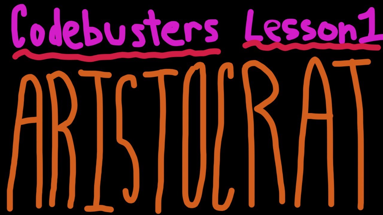 Codebusters Lesson 1- Aristocrats