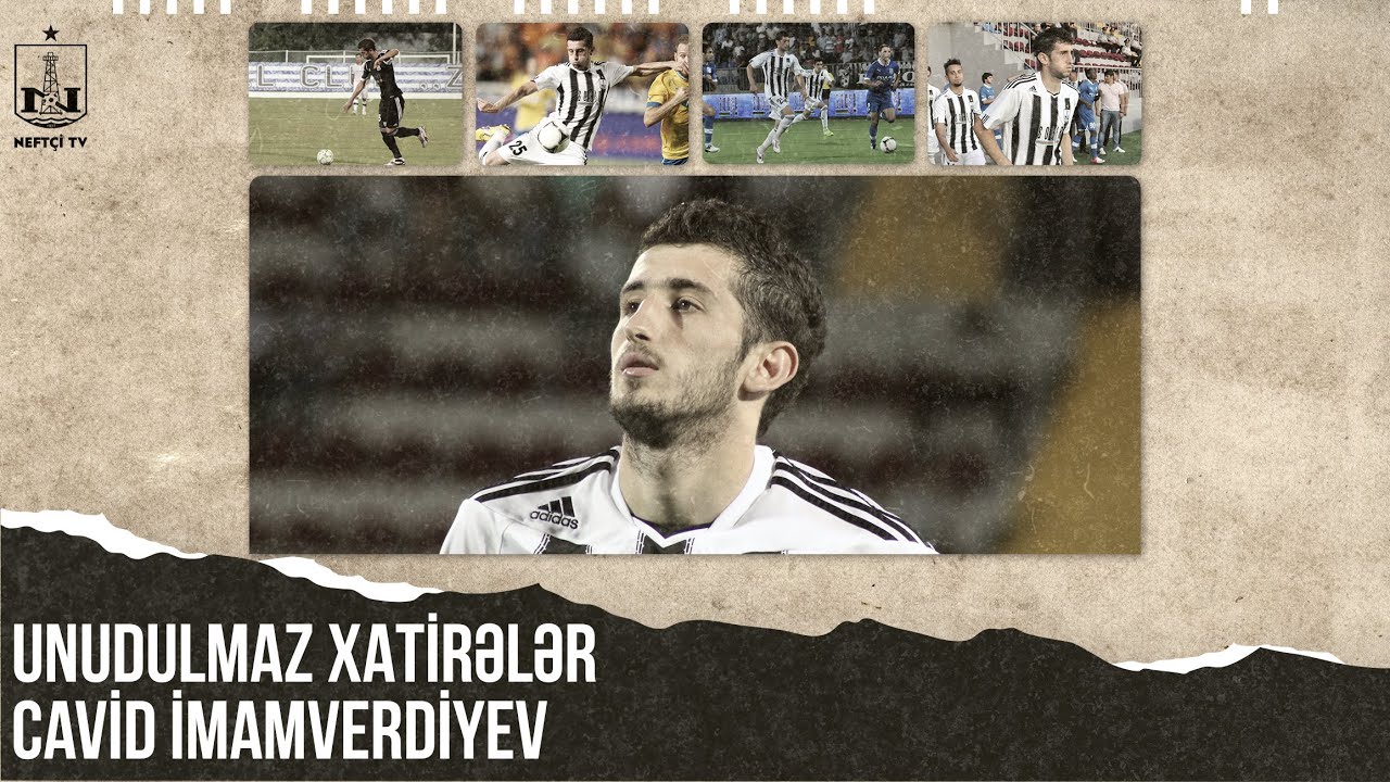 Unudulmaz xatirələr – Cavid İmamverdiyev