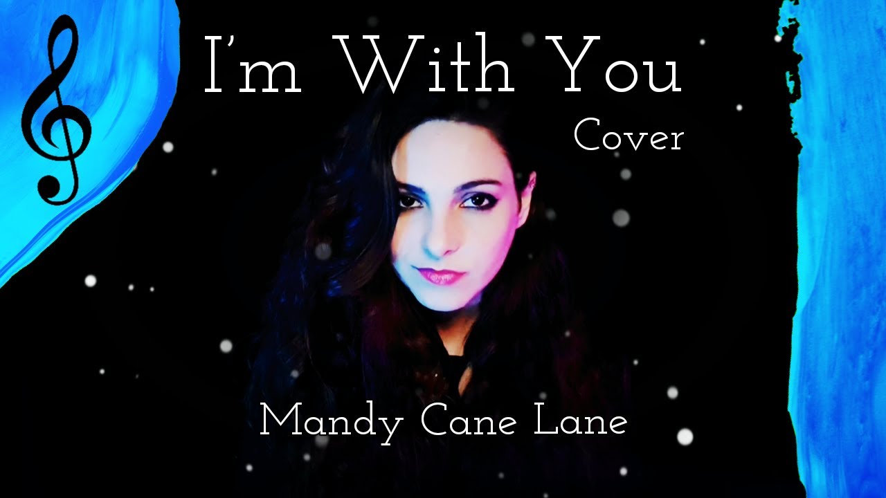 I'm With You - Cover - (( Mandy Cane Lane ))