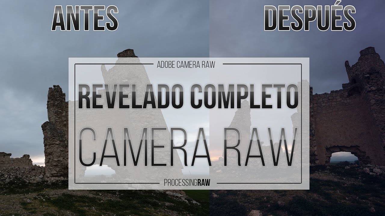 Aprende a revelar un RAW paso a paso en Camera RAW