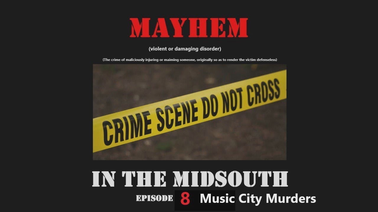 Mayhem in the Midsouth Episode 8: Music City Murders