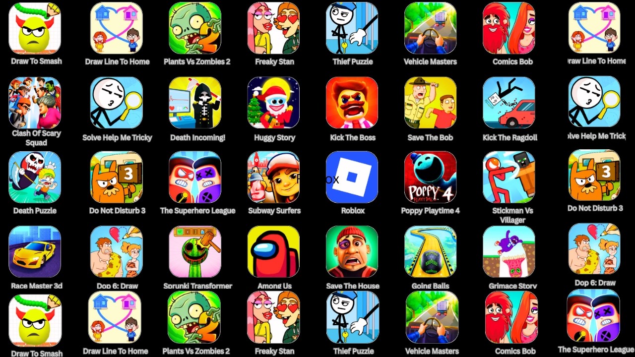 Roblox,Poppy Playtime 4, Grimace Monster Scary Survival,Fishdom,Help Me Tricky Puzzle,Thief Puzzle
