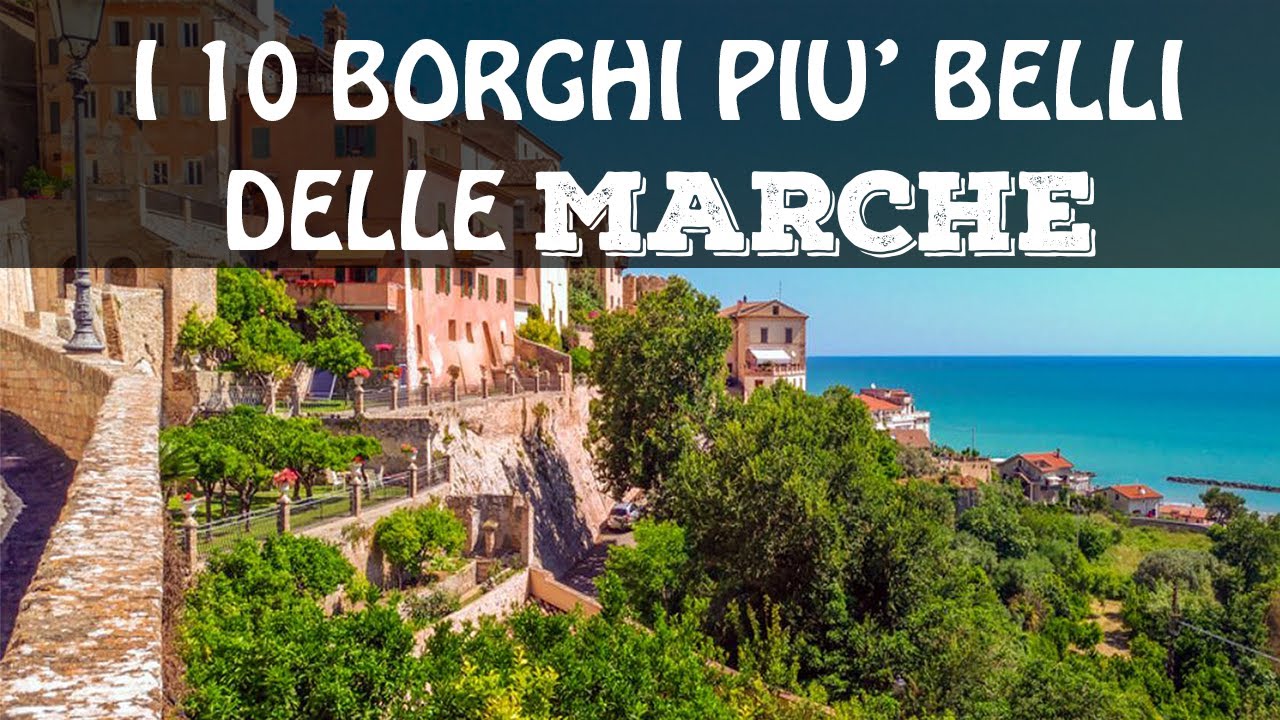 I 10 borghi pi&ugrave; belli delle MARCHE | Cosa vedere nelle Marche