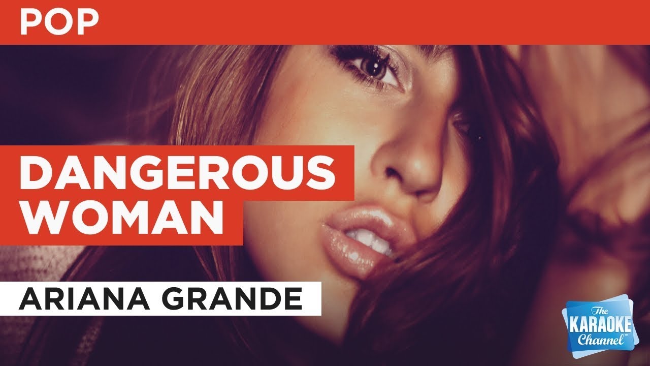 Dangerous Woman in the style of Ariana Grande | Karaoke with Lyrics