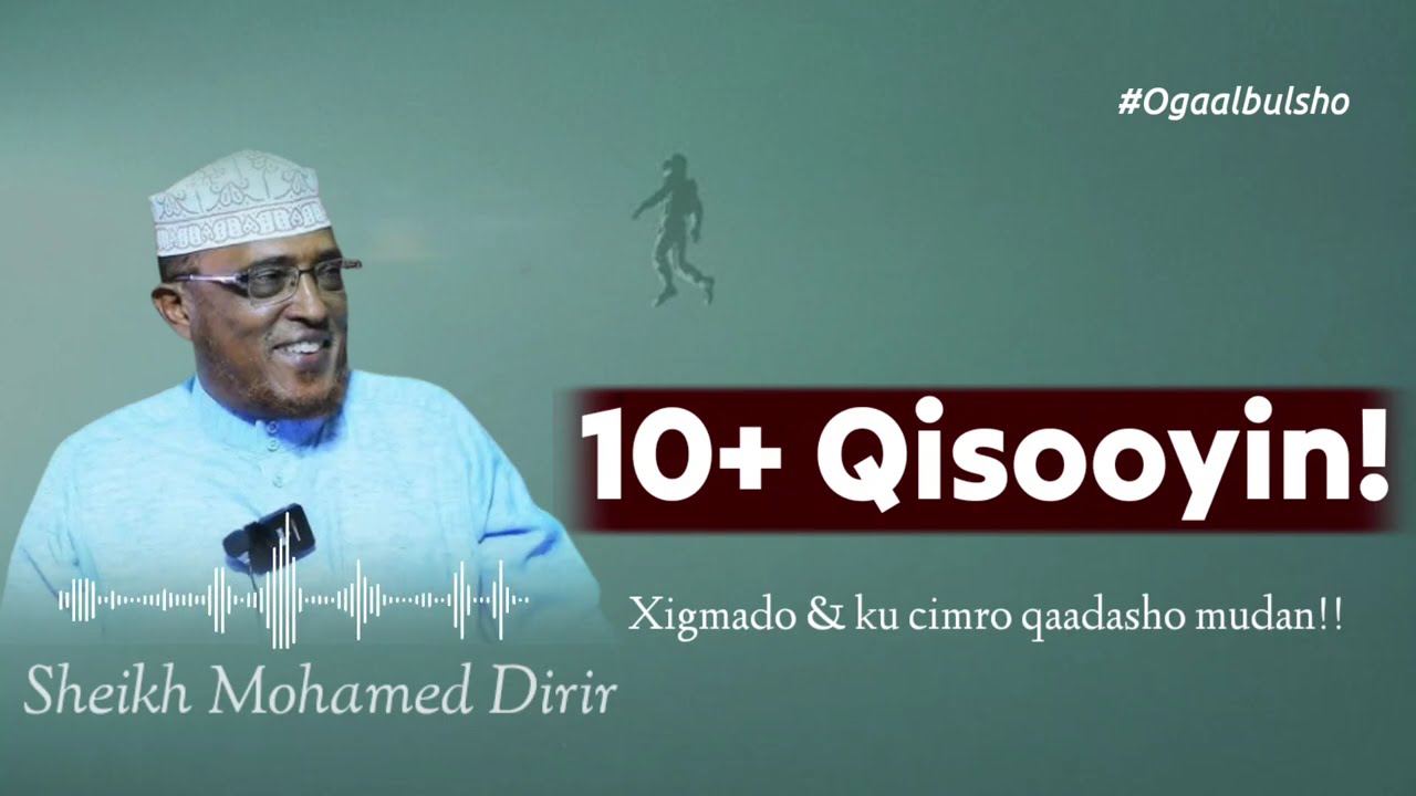 Qisooyin Cajiib Ah Saameeyna Leh || Sheekh Dirir @OGAALBULSHO #sheekhdirir