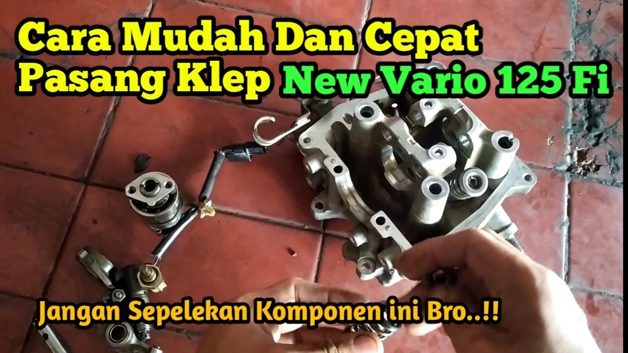 Cara Pasang klep Dan Seal Klep Honda Matic New Vario 125 injeksi