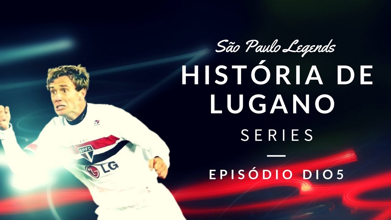 A Historia de Diego Lugano | São Paulo Legends #02