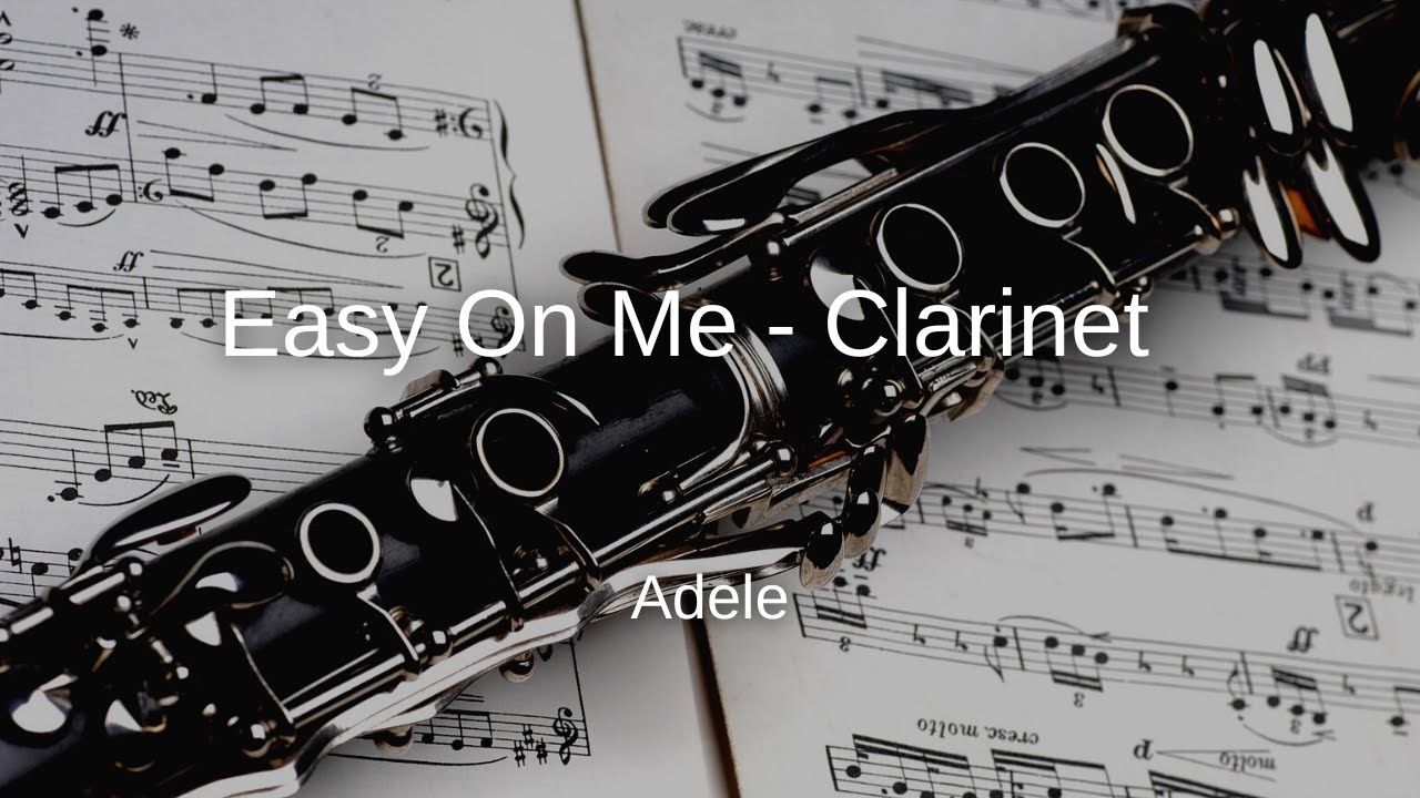 Adele - Easy On Me - Clarinet Sheet Music