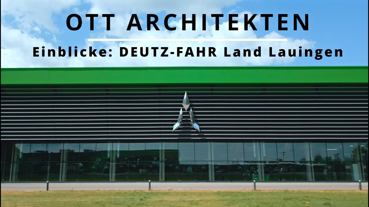 OTT ARCHITEKTEN Werksführung | DEUTZ-FAHR Land Lauingen | Europas wohl modernstes Traktorenwerk