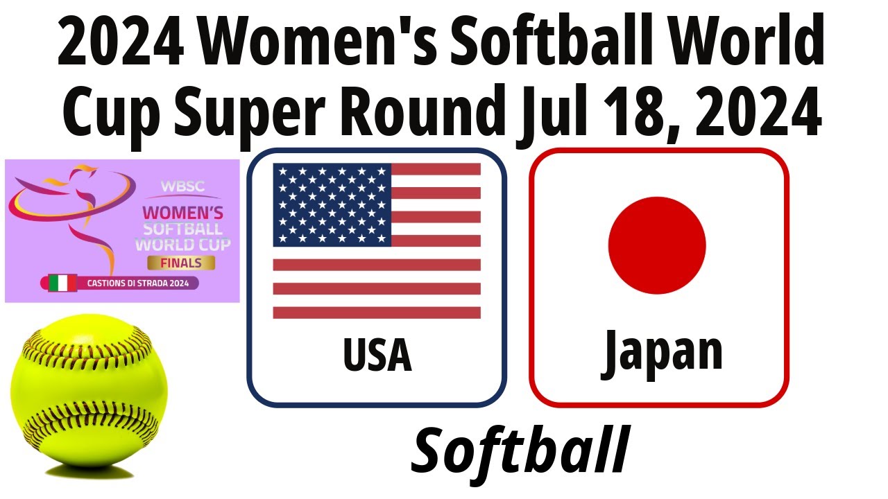 2024 Jul 18 - Softball - USA vs Japan - 2024 Women's Softball World Cup Super Round - 20240718