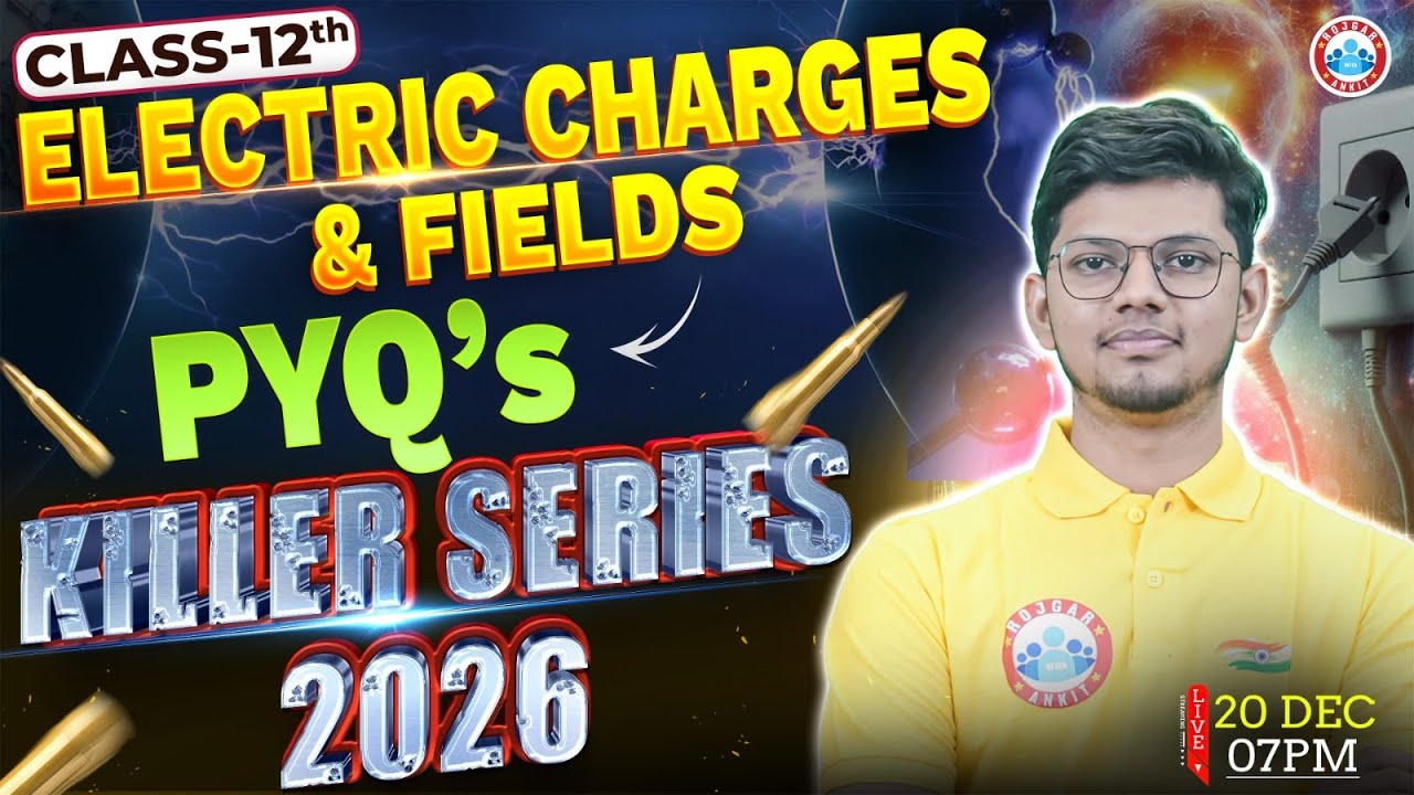 Class 12th Physics: Electric Charges & Fields | PYQ&rsquo;s Killer Series | UP Board English Medium RWA