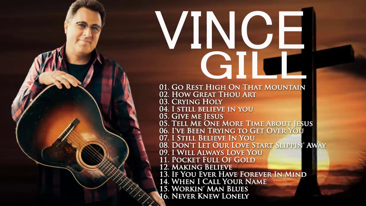 Classic Country Gospel Vince Gill - Vince Gill Greatest Hits - Vince Gill Gospel Songs Album 2021