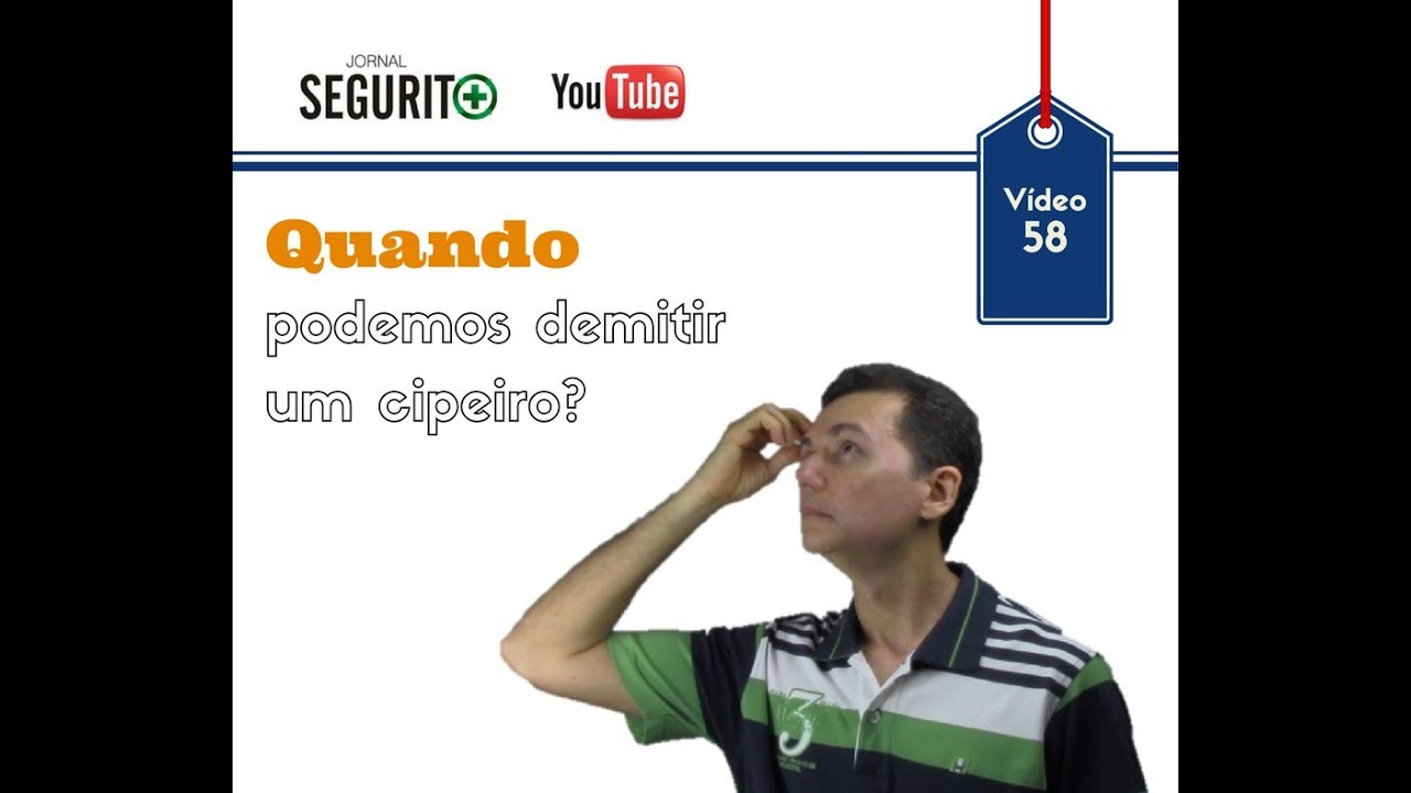 Vd. 58 - Quando posso demitir um cipeiro?