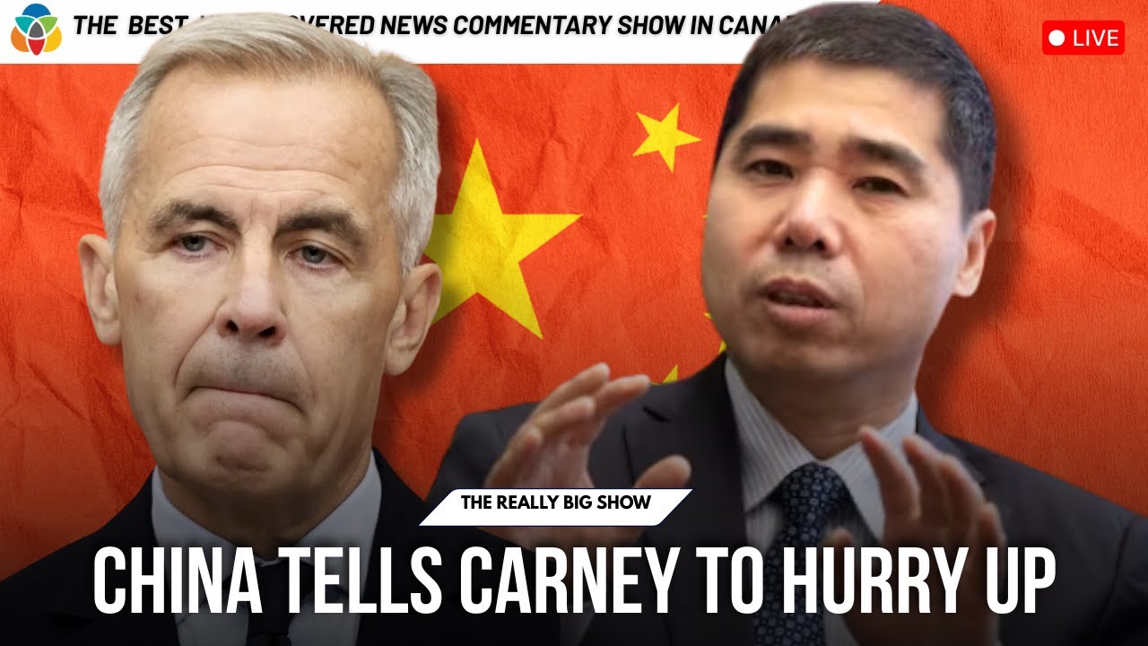China tells Carney to hurry up