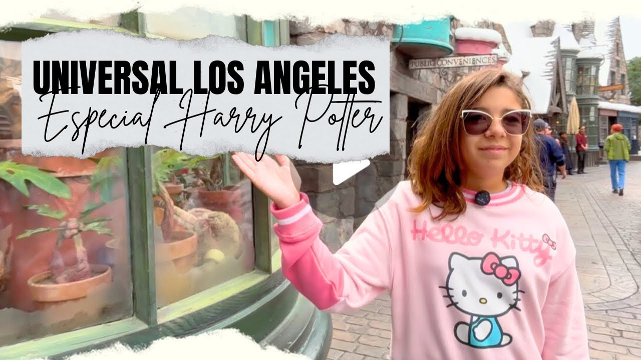 Universal Los Angeles - Especial Harry Potter por Luiza (verdadeira fã) 