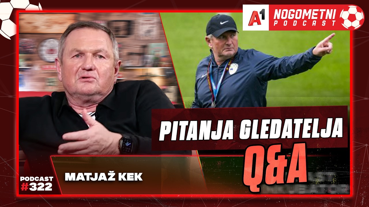 A1 Nogometni Podcast #322 Q&A 322 - Matjaž Kek