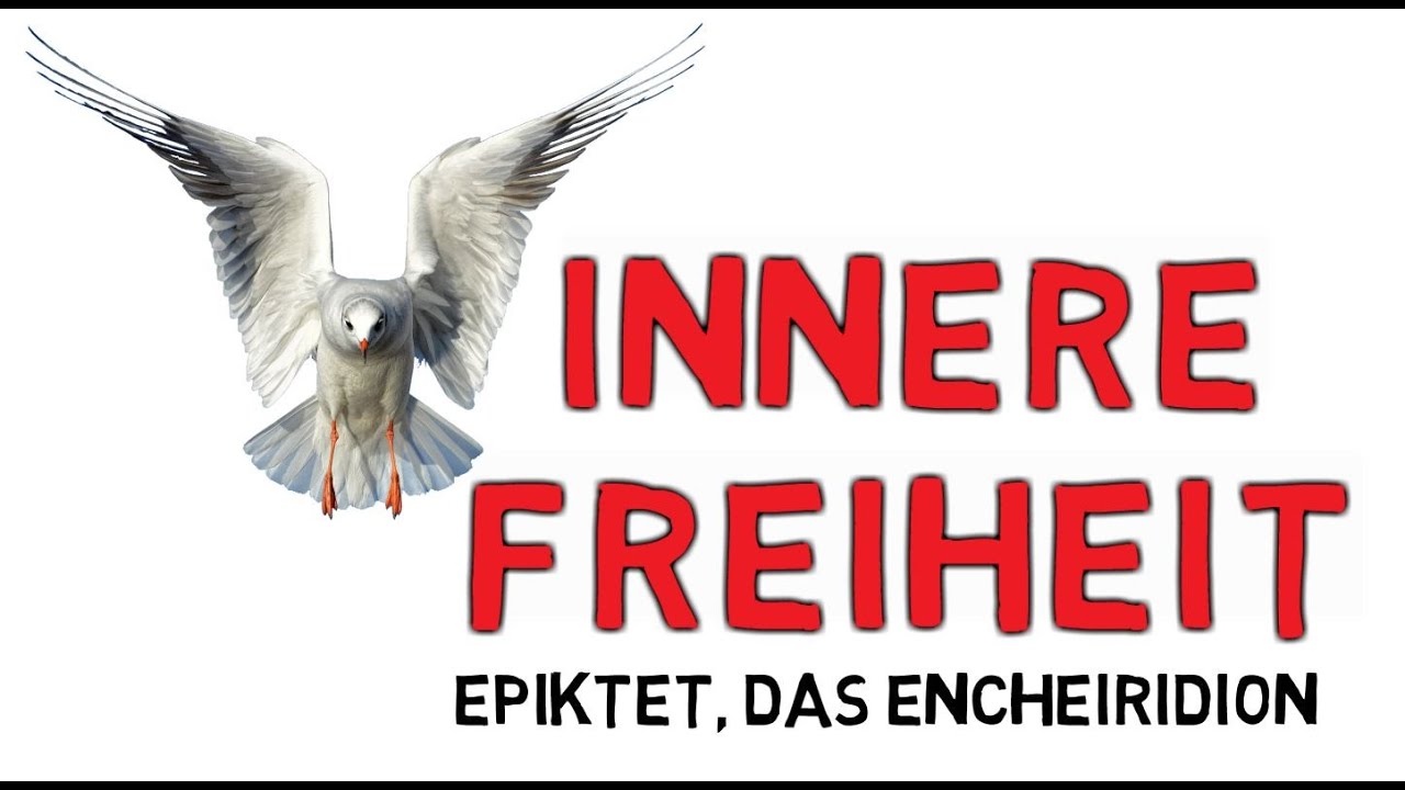 Innere Freiheit erlangen – Philosophie des Stoizismus: Epiktet, Das Encheiridion