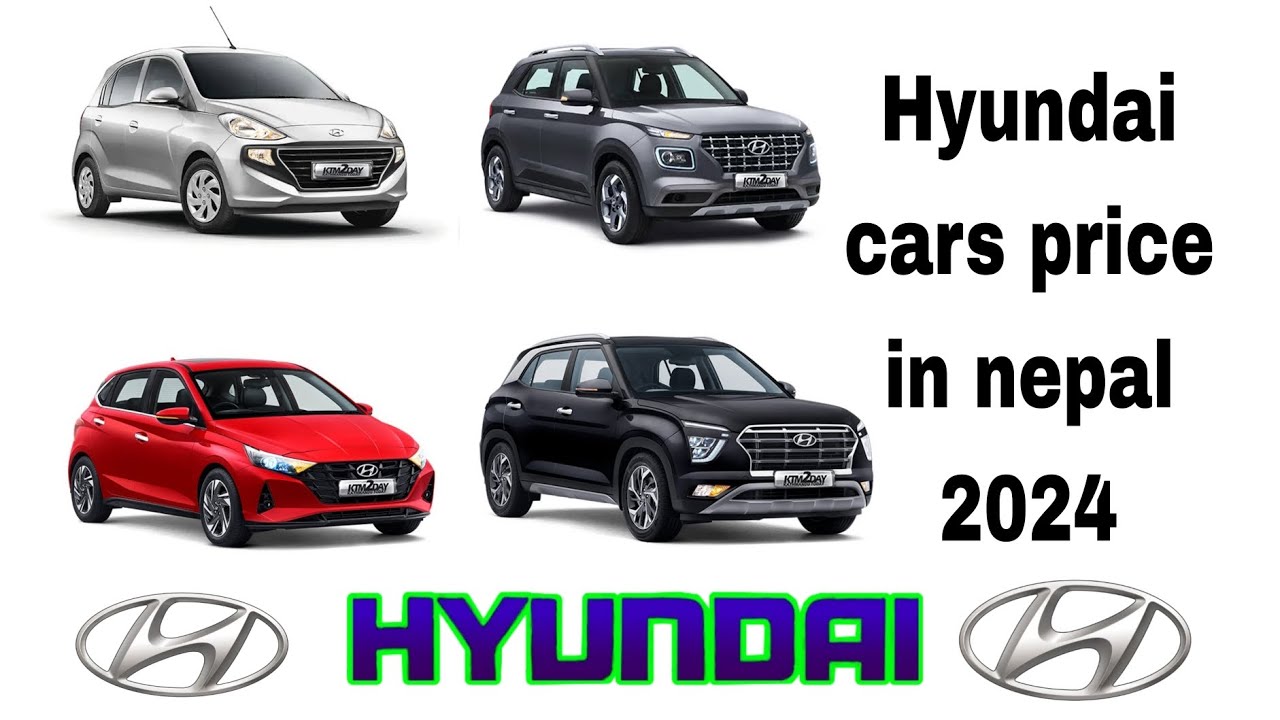 Hyundai Cars price in Nepal 2024. || PriceCheck Garage