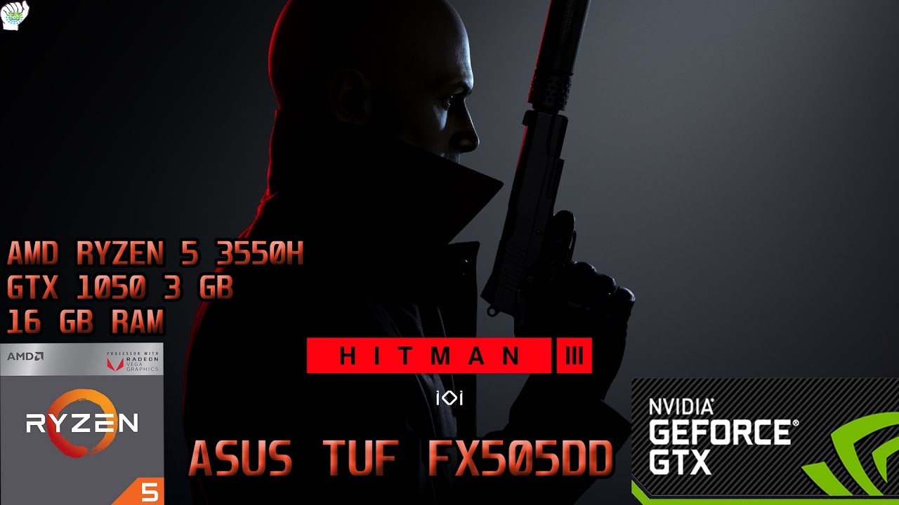 Hitman 3 |  Ultra | AMD Ryzen 5 3550H + GTX 1050 3GB