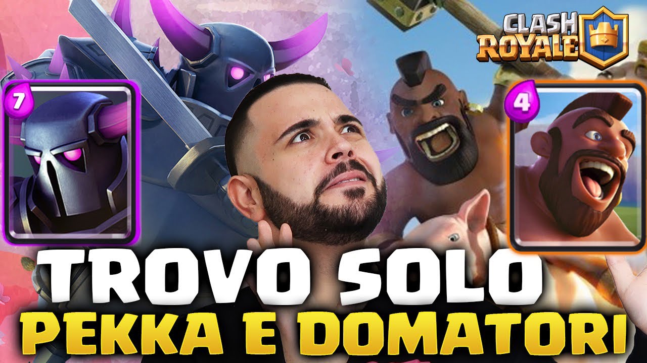 CLASH ROYALE : Girano solo Pekka e Domatori