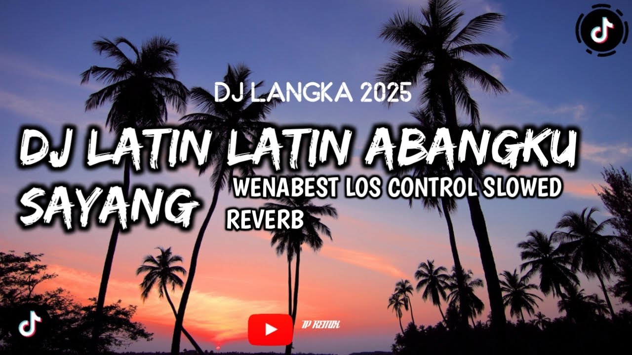 DJ LATIN ABANGKU SAYANG X WENABEST LOS CONTROL SLOWED REVERB ini yang kalian tunggu²