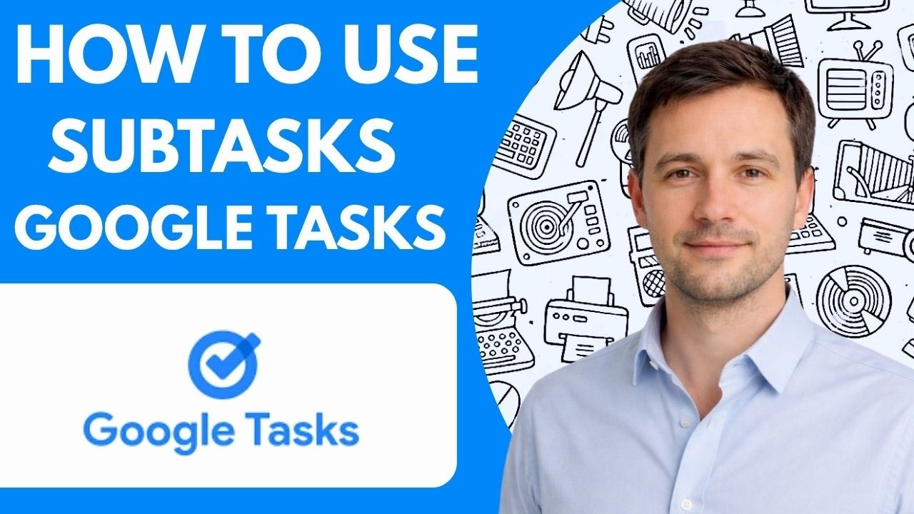 how to use subtasks in google tasks full guide 2026