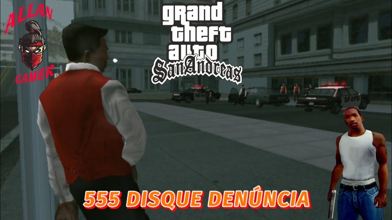 GRAND THEFT AUTO SAN ANDREAS MISSÃO 555 DISQUE DENÚNCIA