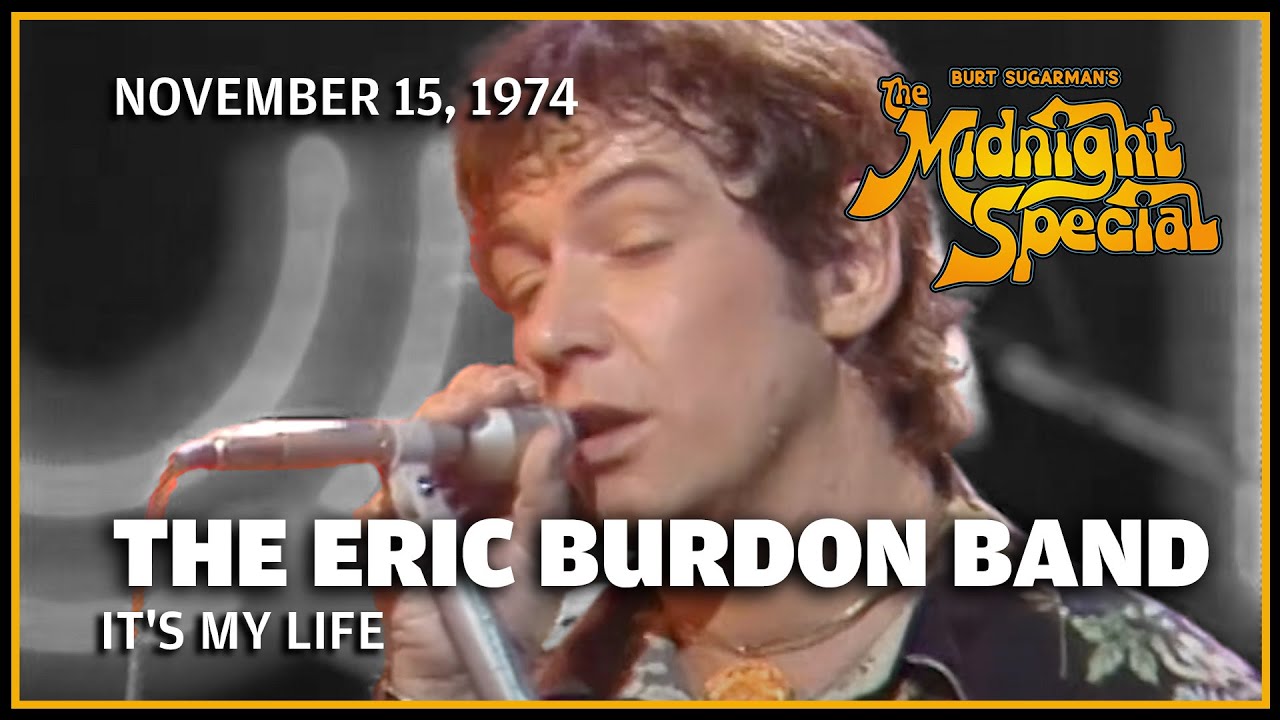 It's My Life - The Eric Burdon Band  - The Midnight Special