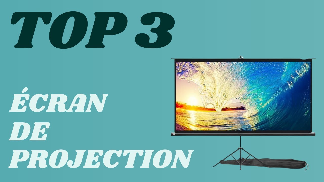 Top 3 - Meilleur &Eacute;cran De Projection 2024