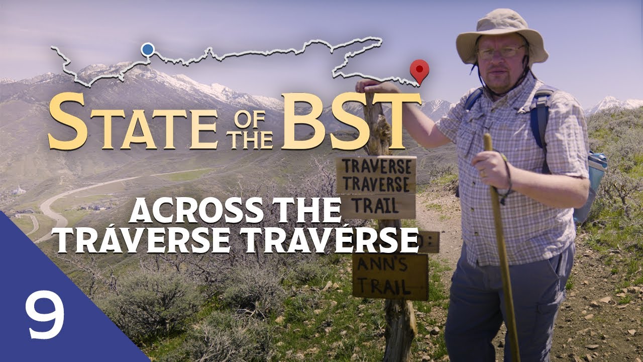 Across the Tr&aacute;verse Trav&eacute;rse | State of the BST | Bonneville Shoreline Trail Doc