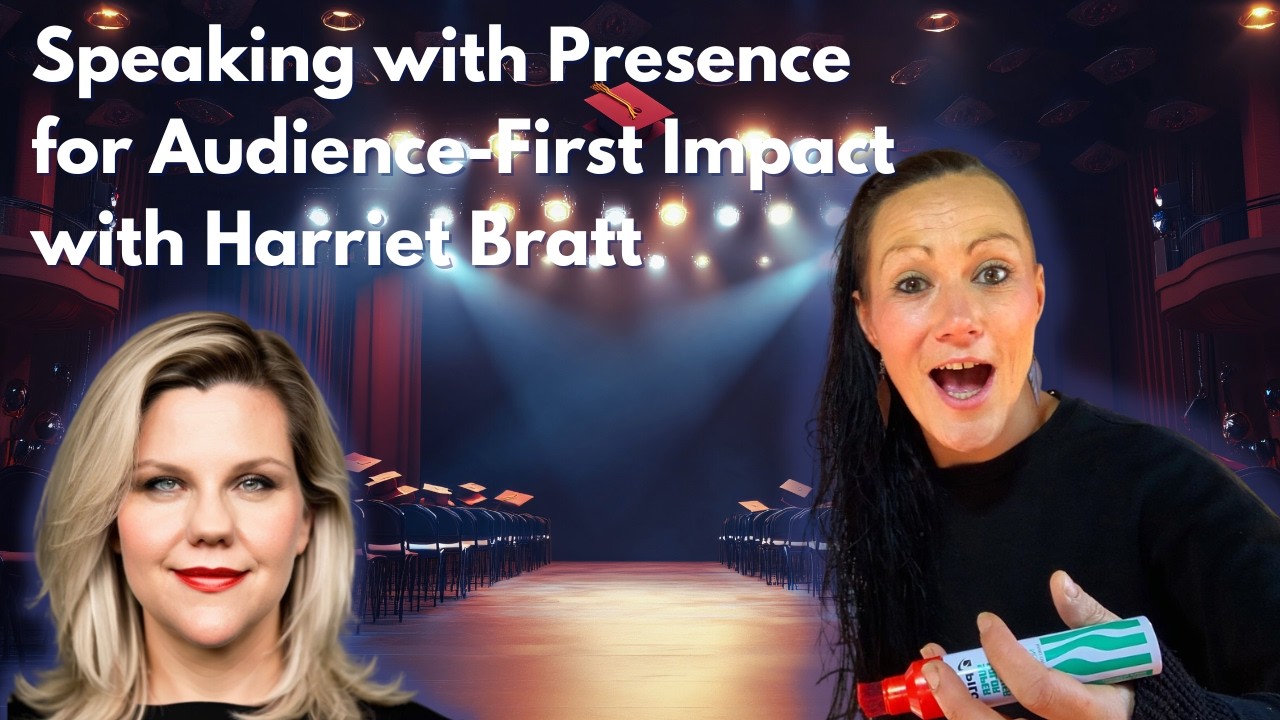 Speaking with Presence for Audience-First Impact with Harriet Bratt