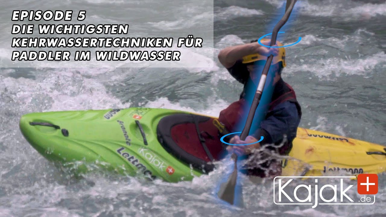 Kajak+ | Die wichtigen Kehrwassertechniken für Paddler | Episode 5