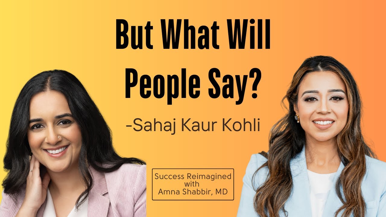 But What Will People Say? Sahaj Kohli on Perfectionism, Belonging & Bicultural Identity