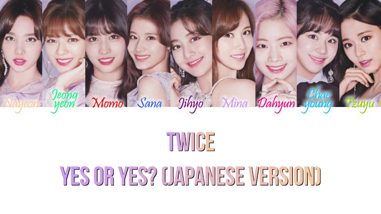 TWICE (トゥワイス) - YES or YES? (Japanese Version) Kan/Rom/Eng Color Coded Lyrics