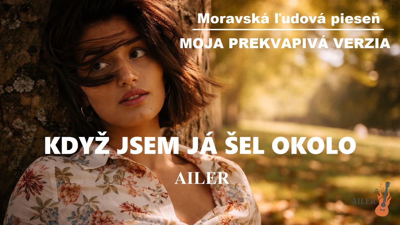 Když jsem já šel okolo (Cover by AILER) | Acoustic | ...takto ste ju ešte nepočuli