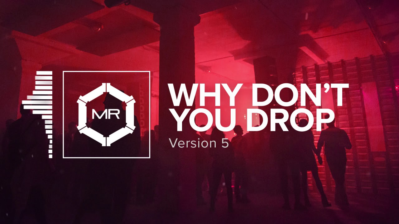 Version 5 - Why Don't You Drop [HD]