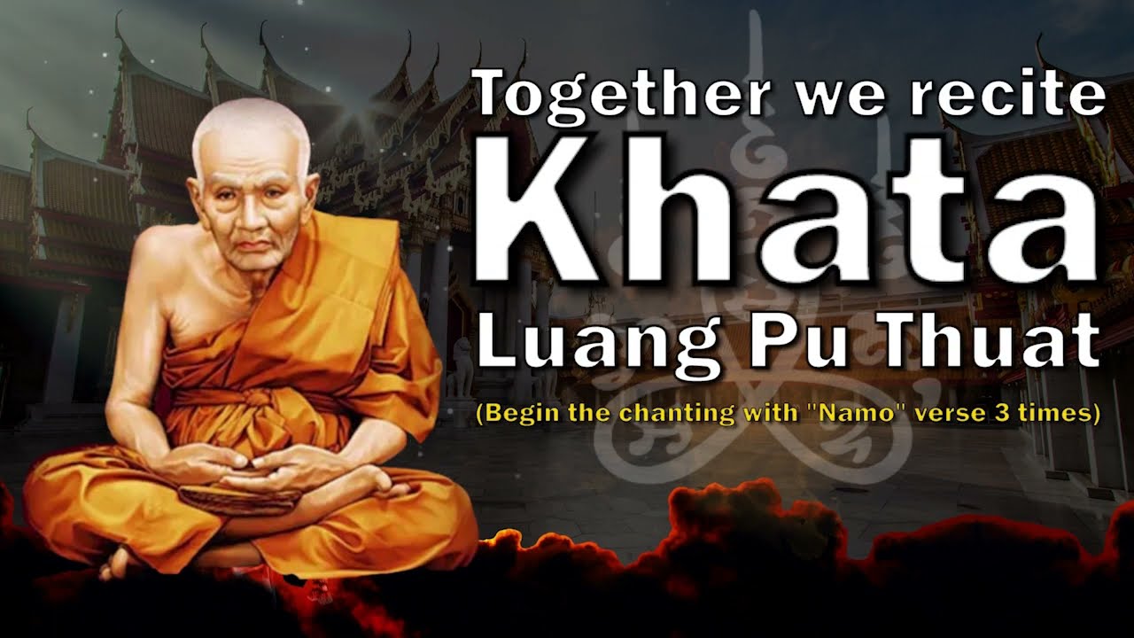 Together We Recite Khata Luang Pu Thuat