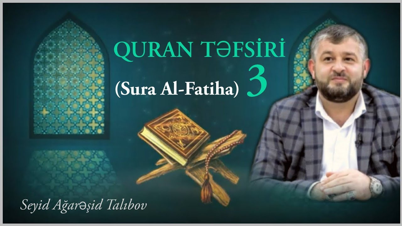 Seyid Ağarəşid-Quran təfsiri (Sura Al-Fatiha) 3