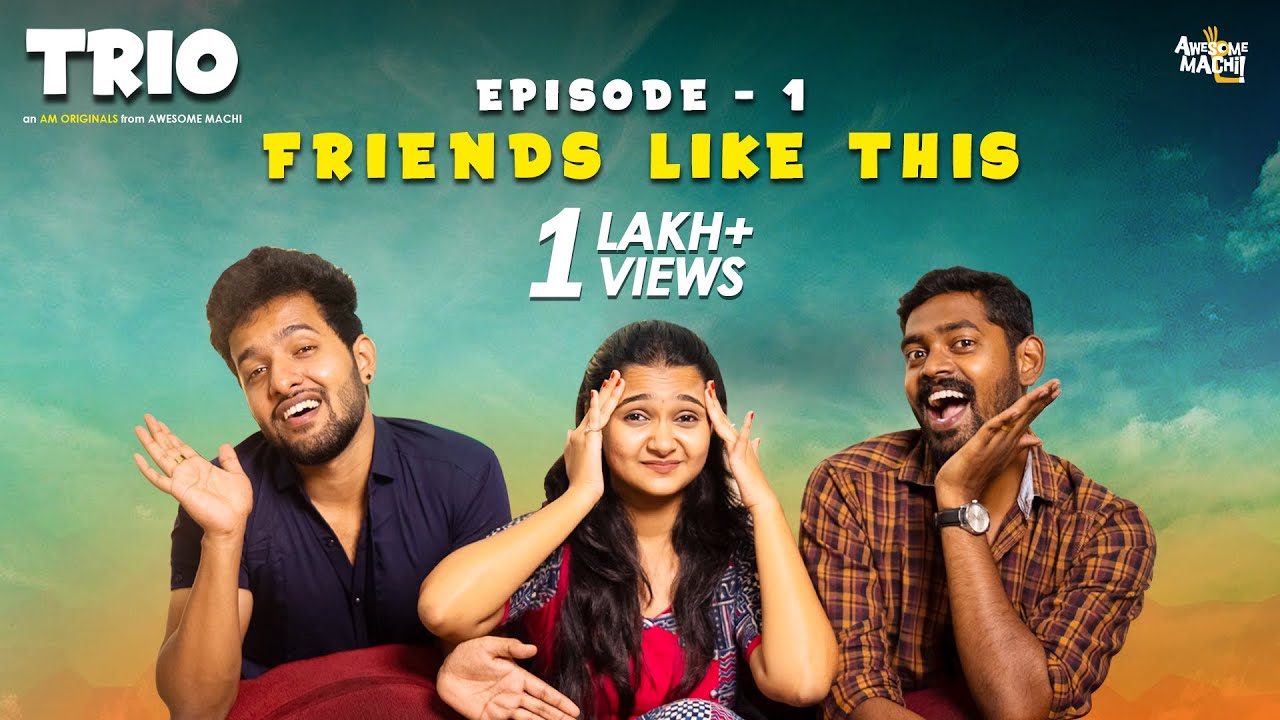 TRIO - EP 01 | Friends Like This | Awesome Machi | English Subtitles
