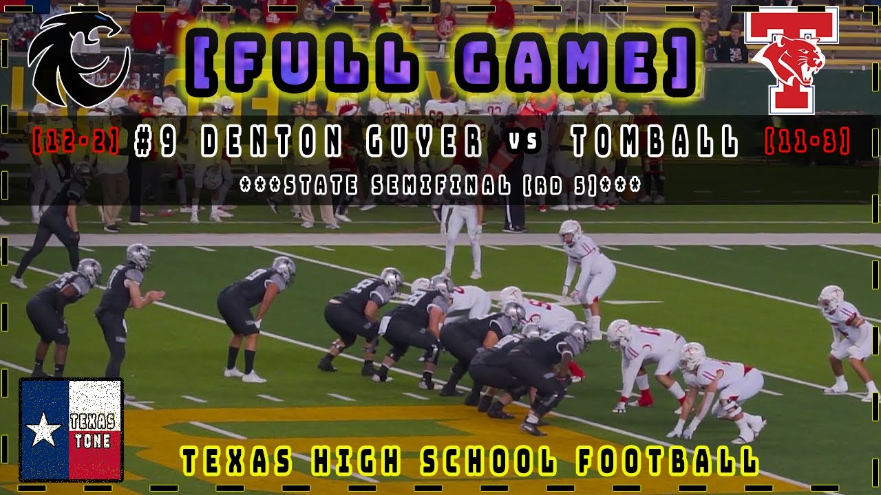 #9 Denton Guyer vs Tomball Football || [State Semifinal] [FULL GAME] [4K & HD]