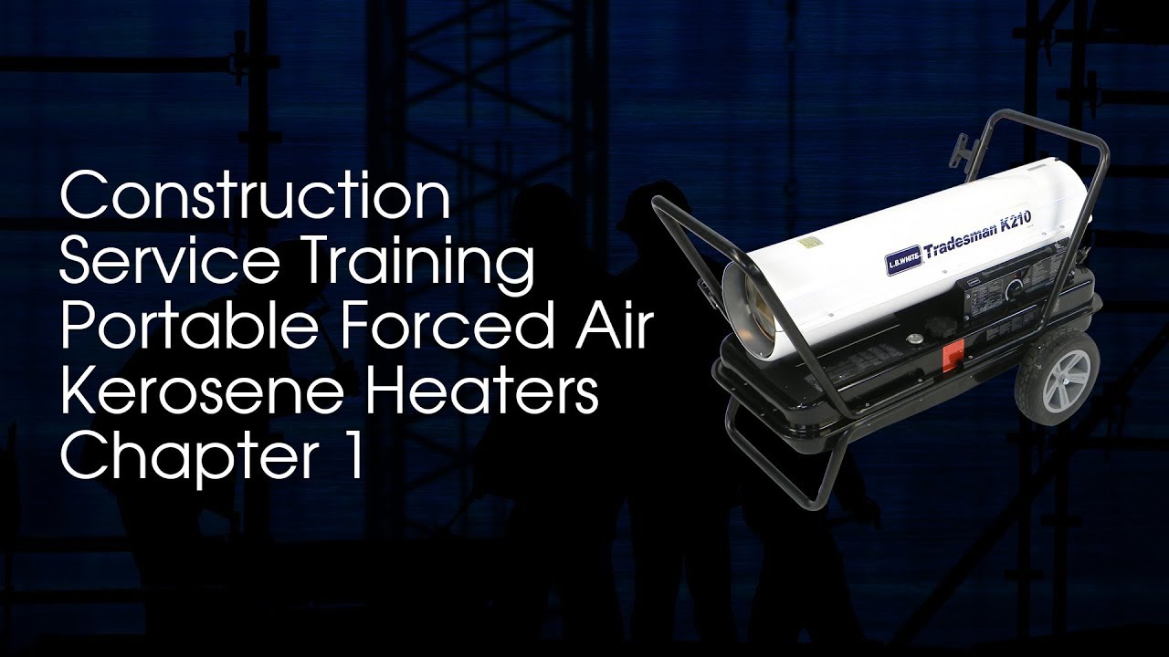 Portable Forced Air Kerosene Heaters - Chapter 1