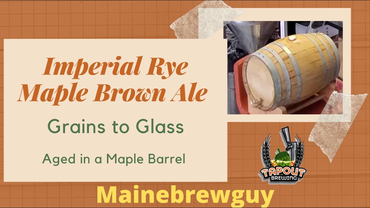 Imperial Rye Maple Brown Ale, Grains to Glass
