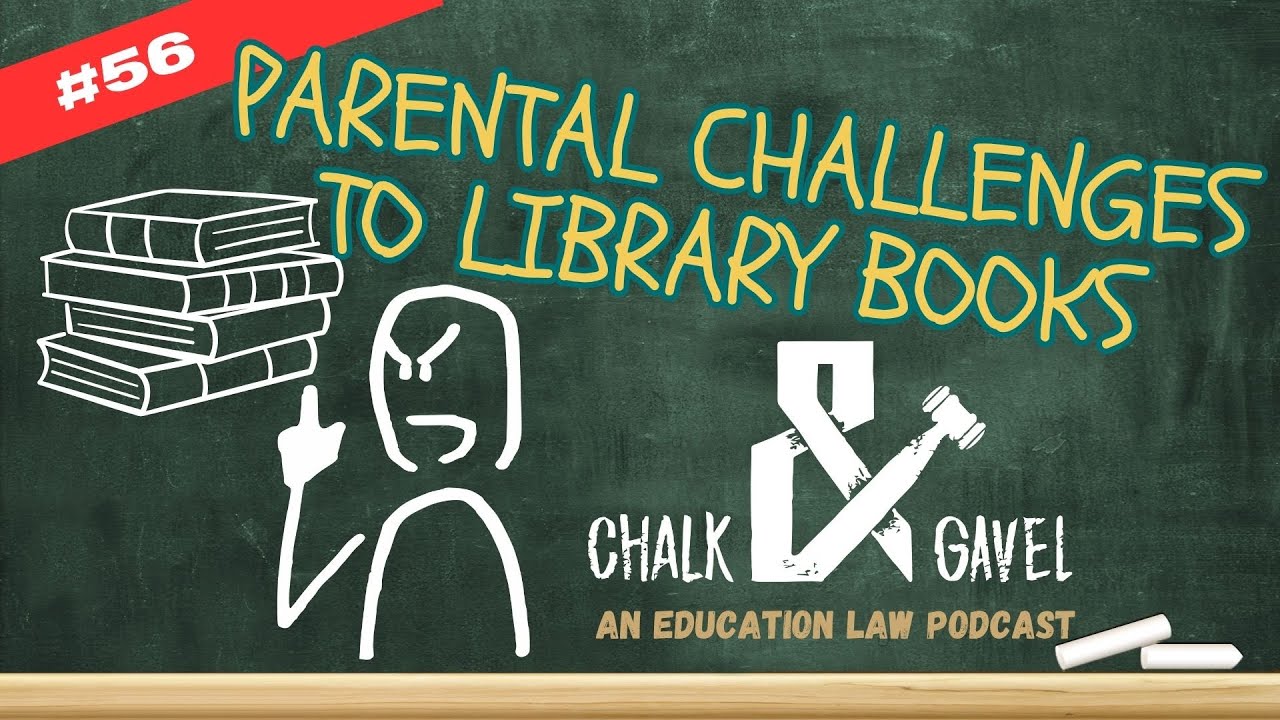 56 | Book Challenges and School Procedures: Navigating Parents’ Requests to Remove Library Books