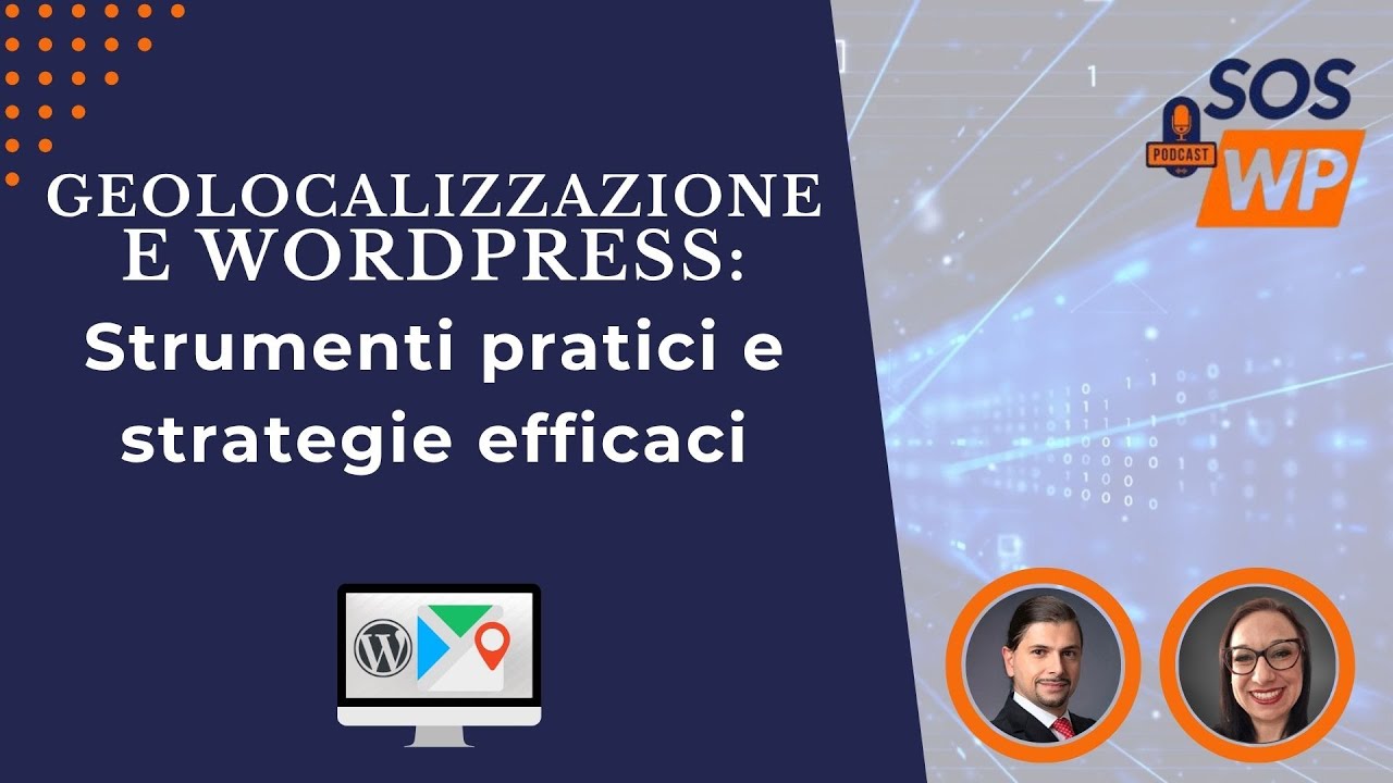 Geolocalizzazione e WordPress: Strumenti pratici e strategie efficaci