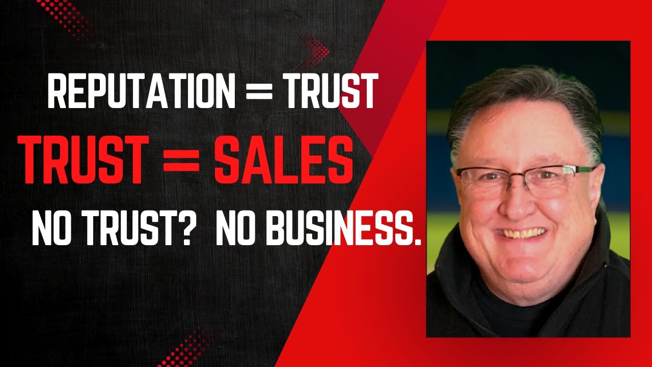 Reputation = Trust. Trust = Sales. No Trust? No Business.