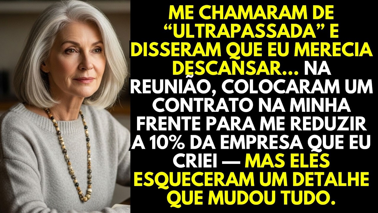 ME CHAMARAM DE ULTRAPASSADA E QUISERAM ME APOSENTAR… ATÉ EU ABRIR O CONTRATO