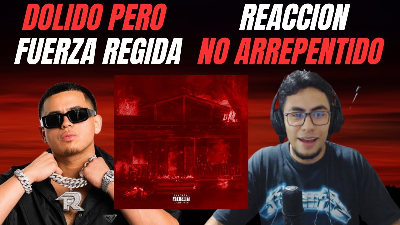 Fuerza Regida - Dolido Pero No Arrepentido REACCIÓN EP COMPLETO