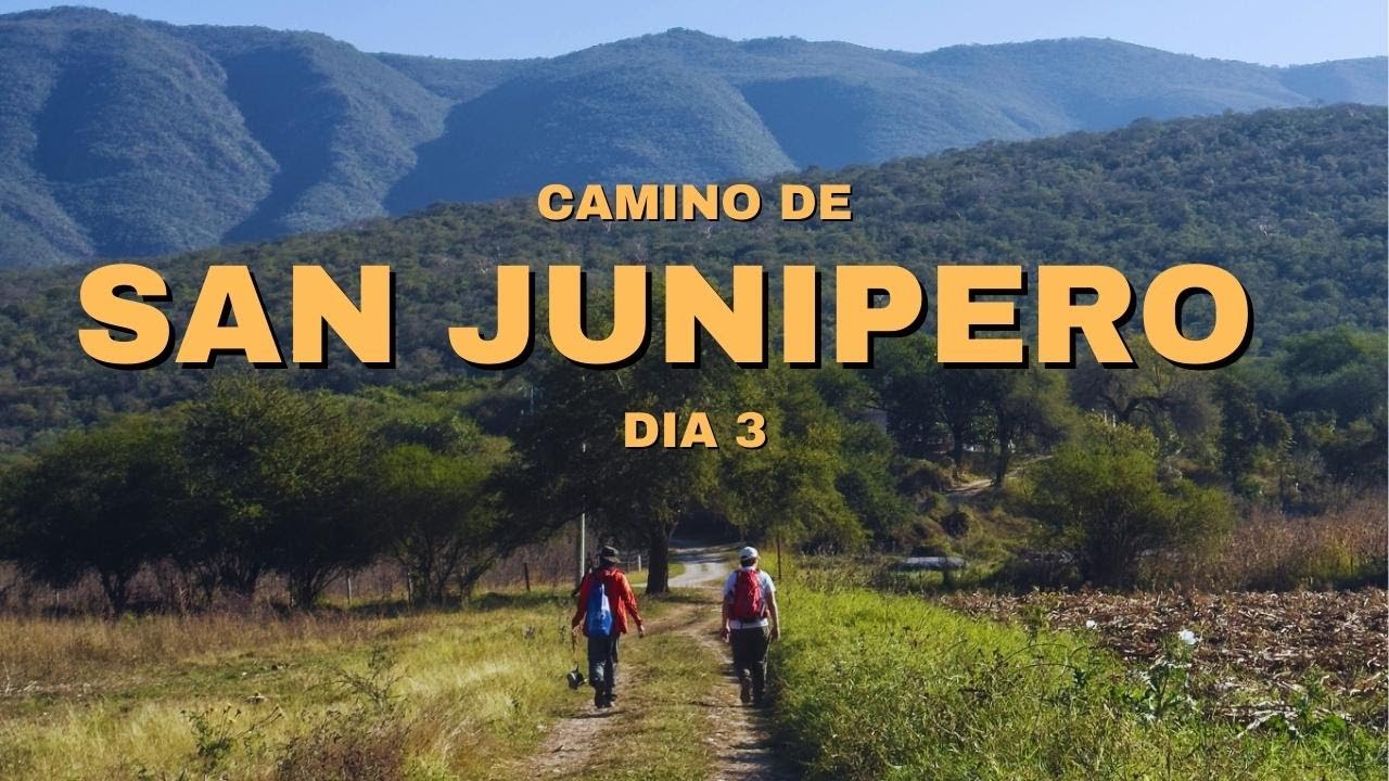 Camino de San Junípero dia 3 | Purisima de Arista a Jalpan de Serra