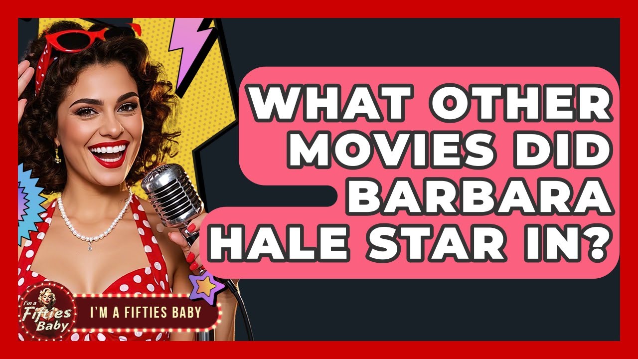 What Other Movies Did Barbara Hale Star In? - Im a 50s Baby